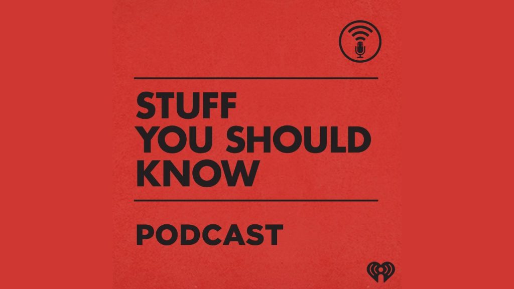 Stuff you should know podcast