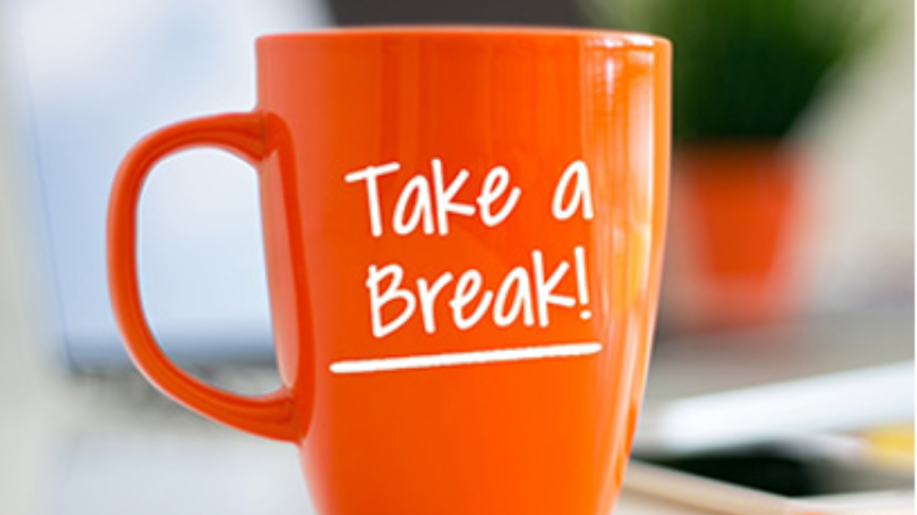 Take breaks during your work